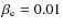 $\beta _{\rm e} = 0.01$