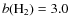 $b({{\rm H}}_2)=3.0$