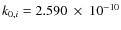 $k_{0,i}=2.590~\times~10^{-10}$