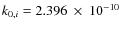 $k_{0,i}=2.396~\times~10^{-10}$