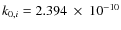 $k_{0,i}=2.394~\times~10^{-10}$