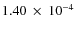 $1.40~\times~10^{-4}$