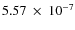 $5.57~\times~10^{-7}$