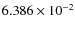 $6.386\times 10^{-2}$
