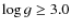 $\log{g}\ge3.0$