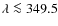 $\lambda\la349.5$