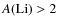 $A\rm (Li)>2$