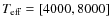 $T_{\rm eff}=[4000,8000]$