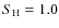 $S_{\rm H}=1.0$