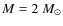 $M=2~M_{\odot}$