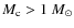 $M_{\rm c}>1~M_\odot$