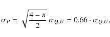 \begin{displaymath}\sigma_P=\sqrt{4-\pi \over 2}~\sigma_{Q,U}=0.66\cdot\sigma_{Q,U},
\end{displaymath}