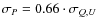 $\sigma_P = 0.66\cdot\sigma_{Q,U}$
