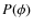 $P(\phi)$