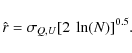 \begin{displaymath}{\hat r} = \sigma_{Q,U}[2~\ln(N)]^{0.5}.
\end{displaymath}
