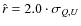${\hat r} = 2.0\cdot\sigma_{Q,U}$