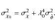 \begin{displaymath}\sigma_{\chi_0}^2 = \sigma_{\chi}^2 + \lambda_0^4\sigma_{\hat{\phi}}^2.
\end{displaymath}