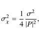 \begin{displaymath}\sigma_{\chi}^2 = \frac{1}{4}\frac{\sigma^2}{\vert P\vert^2},
\end{displaymath}