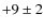 $+9\pm 2$
