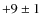 $+9\pm 1$
