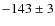 $-143\pm 3$