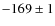 $-169\pm 1$