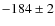 $-184\pm 2$