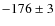 $-176\pm 3$