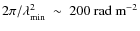 $2\pi/\lambda_{{\rm min}}^2~\sim~{200}~{\rm rad~m}^{-2}$