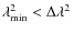 $\lambda_{{\rm min}}^2<\Delta\lambda^2$