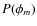 $P(\phi_m)$