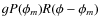 $gP(\phi_m)R(\phi-\phi_m)$