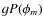 $gP(\phi_m)$