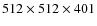 $512 \times 512 \times 401$