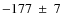 $-177~\pm~7$