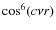 $\cos^6(c{\nu}r)$