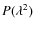 $P(\lambda^2)$