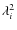 $\lambda_i^2$
