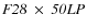$\it F28~\times~50LP$