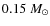 $0.15~M_{\odot}$