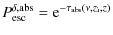 $\displaystyle %
P^{\delta, \rm abs}_{\rm esc}={\rm e}^{-\tau_{\rm abs}(\nu, z_{\rm i}, z)}$