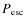 $P_{\rm esc}$