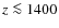 $z\la 1400$