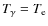 $T_{\gamma}=T_{\rm e}$