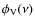 $\phi_{\rm V}(\nu)$
