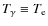 $T_{\gamma}\equiv T_{\rm e}$
