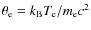 $\theta_{\rm e}=k_{\rm B}T_{\rm e}/m_{\rm e}c^2$