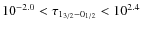$10^{-2.0}<\tau_{1_{3/2}-0_{1/2}}<10^{2.4}$