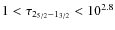 $1<\tau_{2_{5/2}-1_{3/2}}<10^{2.8}$