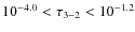 $10^{-4.0}<\tau_{3-2}<10^{-1.2}$